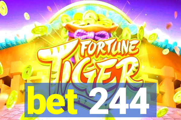 bet 244